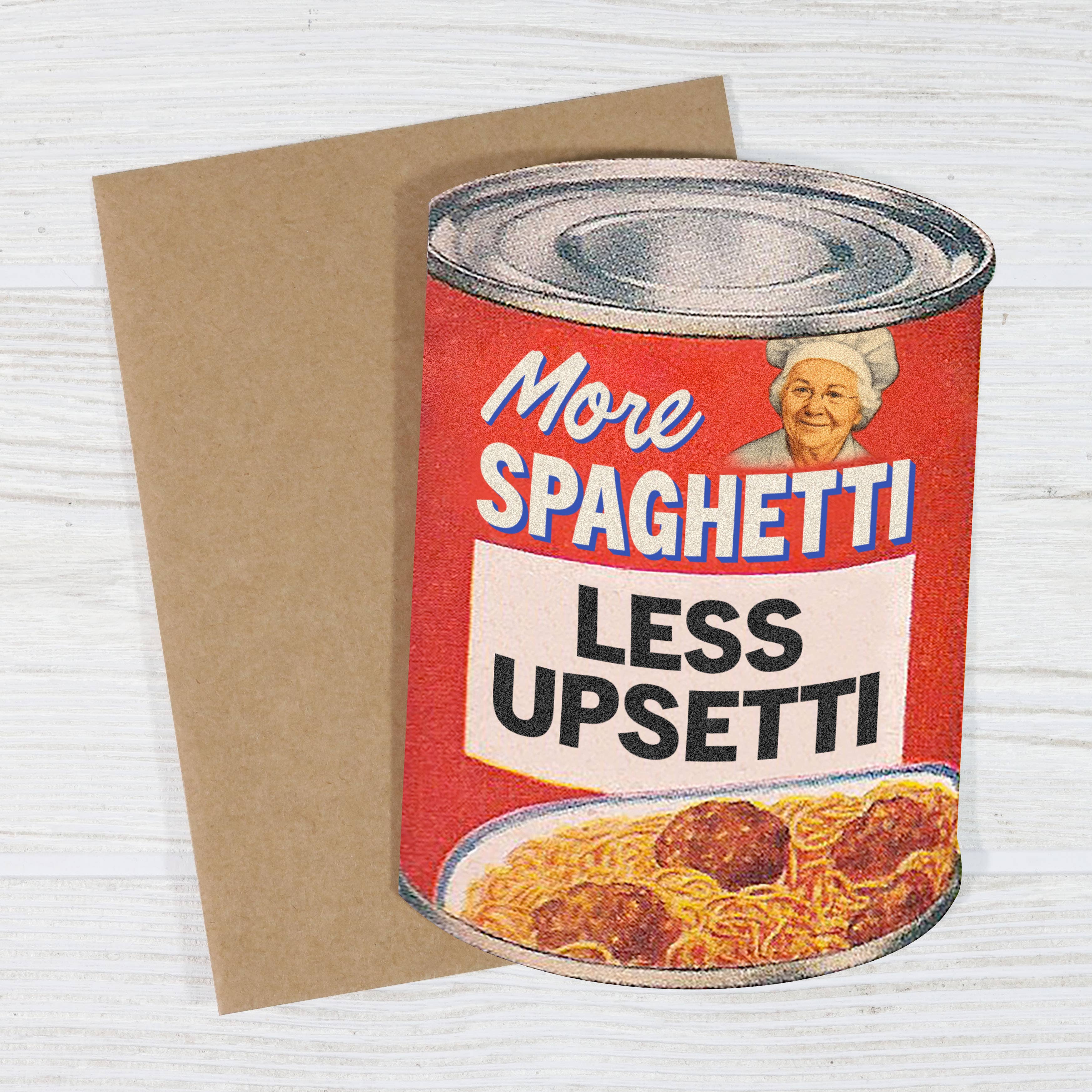 More Spaghetti Less Upsetti Funny Encouragement Card