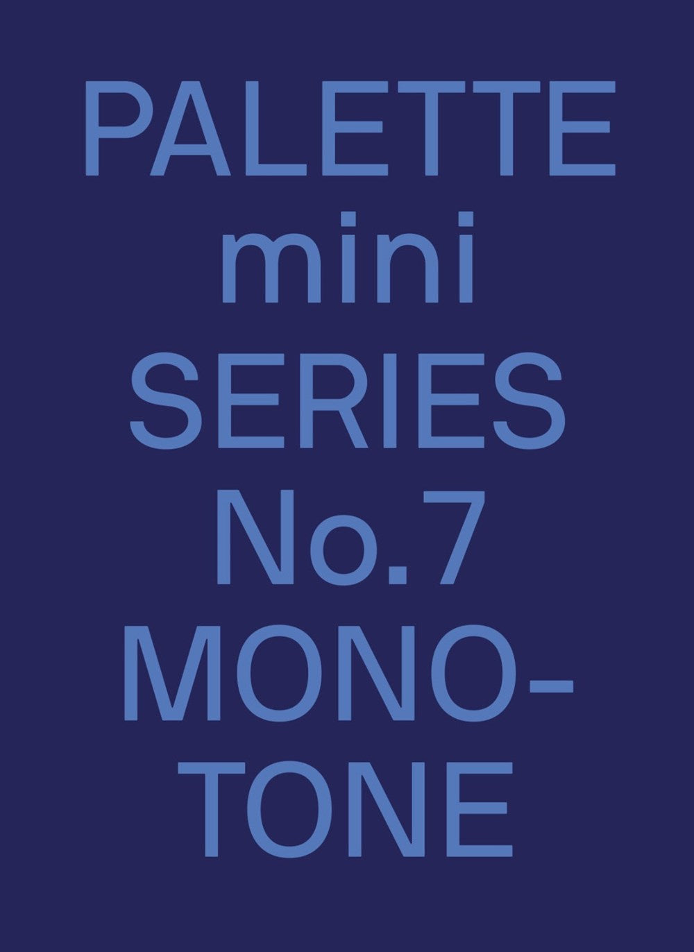 Palette Mini 07: Monotone: New Single-Color Graphics (Palette Mini, 7)