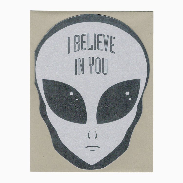 I Believe in You Alien Card