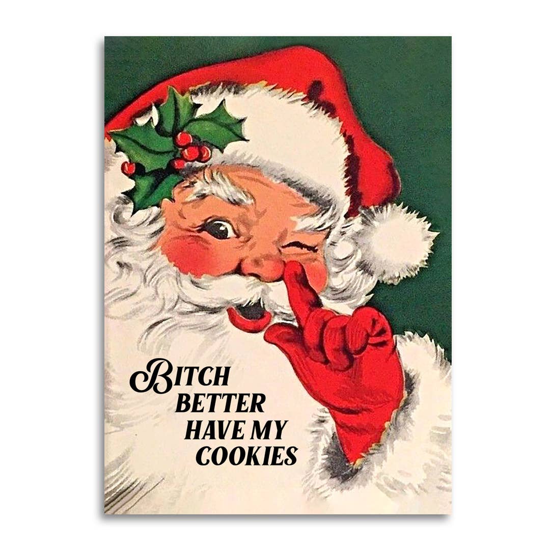 Bitch Better Have My Cookies Funny Christmas Card