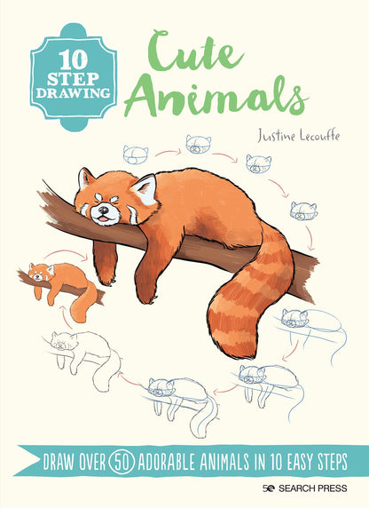 10 Step Drawing: Cute Animals: 'Draw Over 50 Adorable Animals in 10 Easy Steps