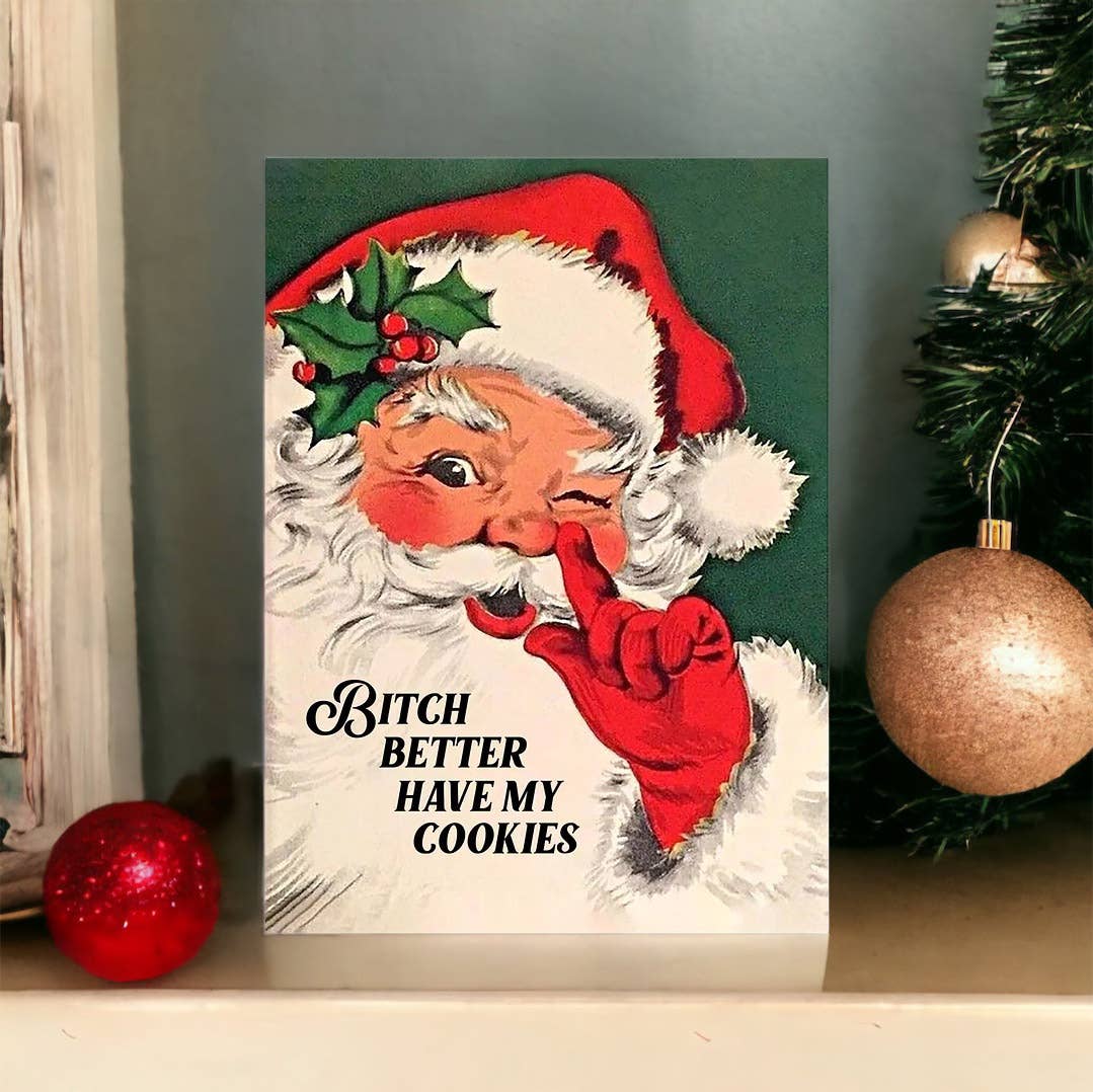 Bitch Better Have My Cookies Funny Christmas Card