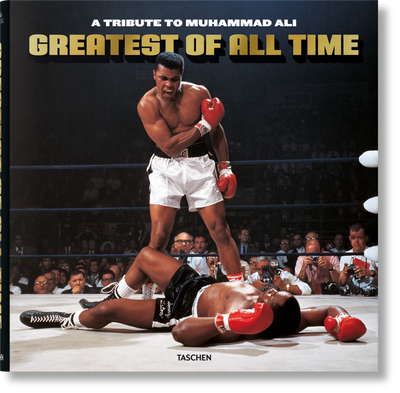 Greatest of All Time. A Tribute to Muhammad Ali