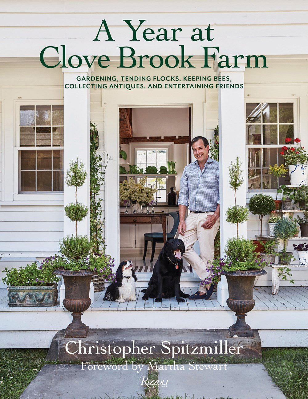 A Year at Clove Brook Farm: Gardening, Tending Flocks, Keeping Bees, Collecting Antiques, and Entertaining Friends