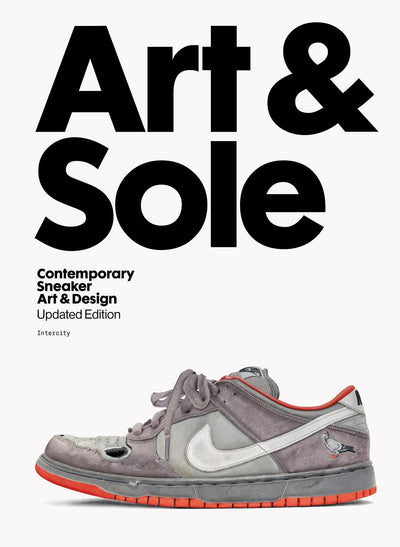 Art & Sole: Contemporary Sneaker Art & Design