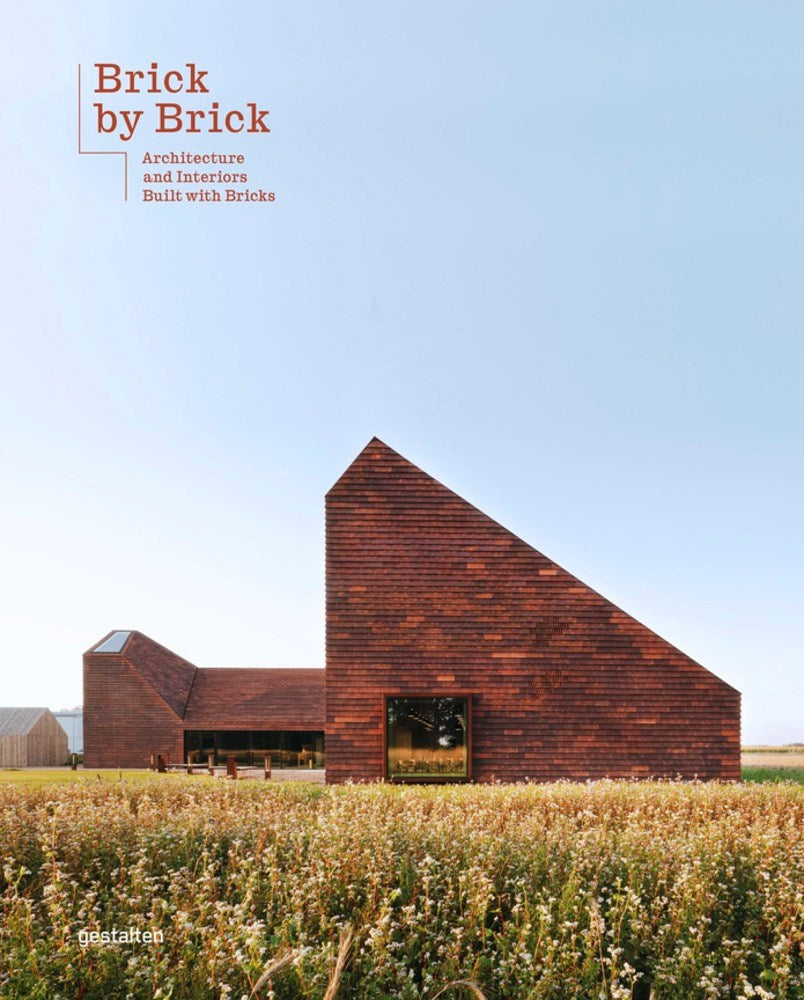 Brick by Brick: Architecture and Interiors Built with Bricks