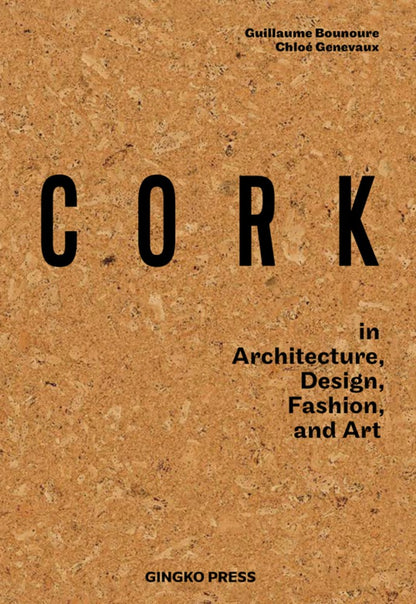 Cork: In Architecture, Design, Fashion, Art