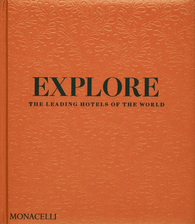 Explore: The Leading Hotels of the World