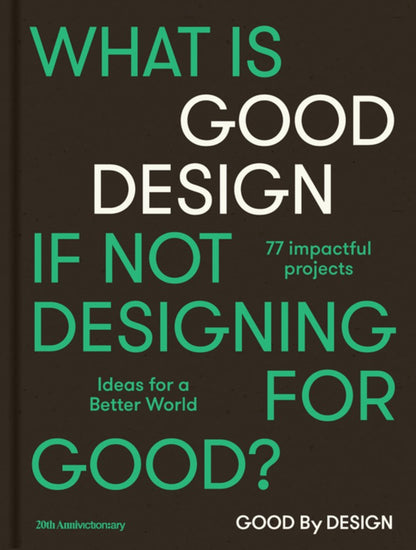 Good by Design: Ideas for a Better World