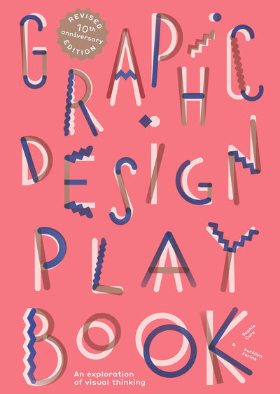 Graphic Design Play Book Second Edition: An Exploration of Visual Thinking