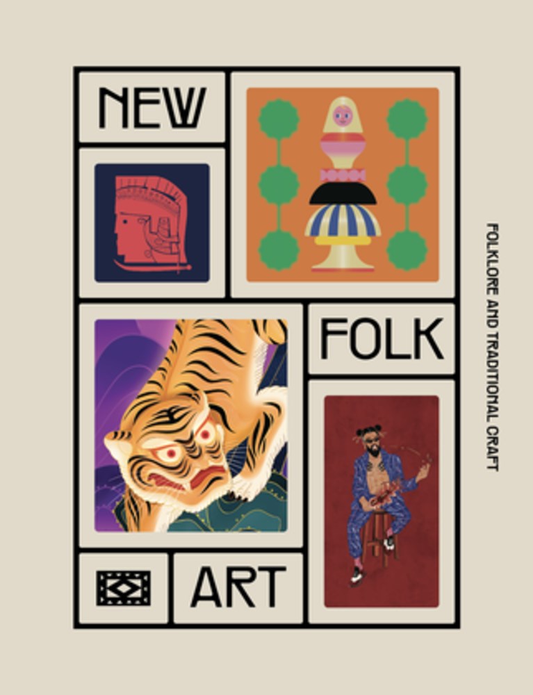 New Folk Art: Design Inspired by Folklore and Traditional Craft