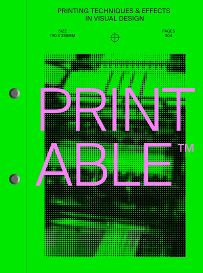 Printable: Printing Techniques and Effects in Visual Design