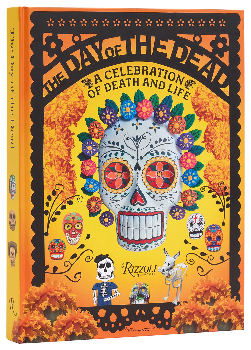 The Day of the Dead : A Celebration of Death and Life