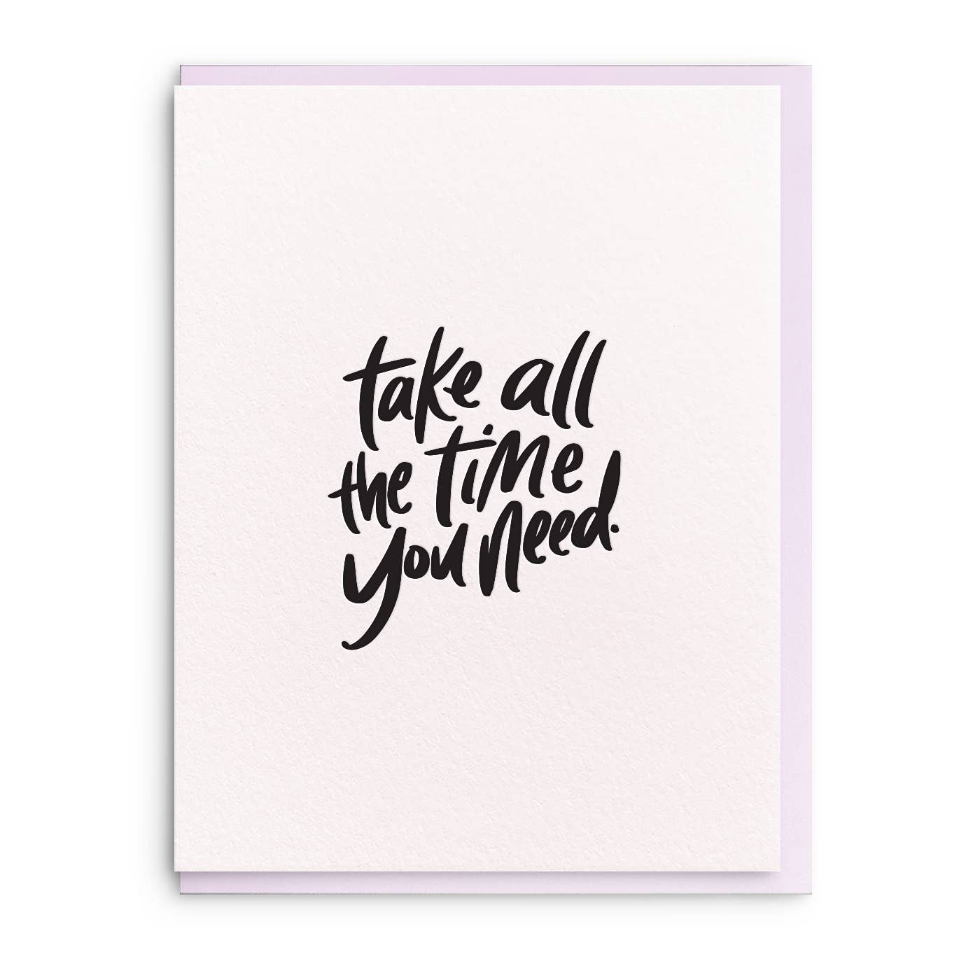 Take Time Letterpress Sympathy Greeting Card - Bosc Paper Supply Co.