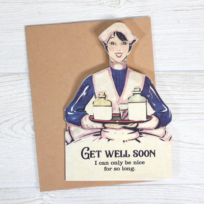 I Can Only Be Nice for So Long Get Well Card