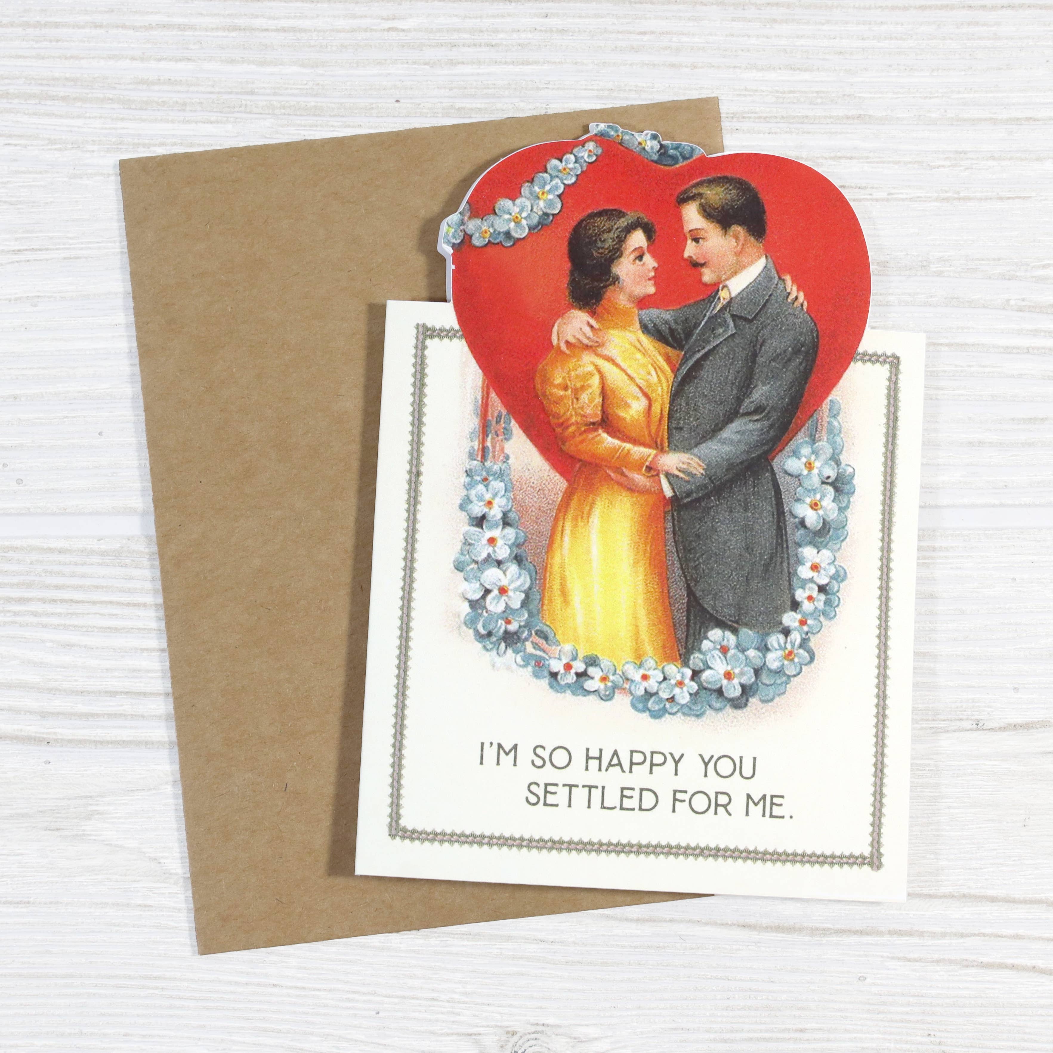 Happy You Settled For Me