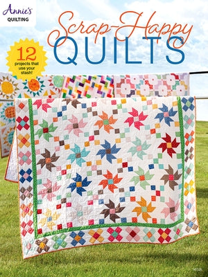 Scrap Happy Quilts by Annie's