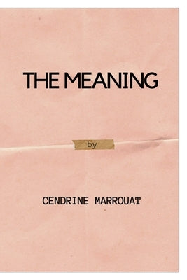 The Meaning by Marrouat, Cendrine