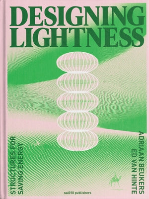 Designing Lightness: Structures for Saving Energy by Van Hinte, Ed