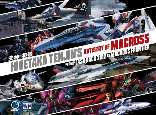 Hidetaka Tenjin's Artistry of Macross: From Flash Back 2012 to Macross Frontier by Tenjin, Hidetaka