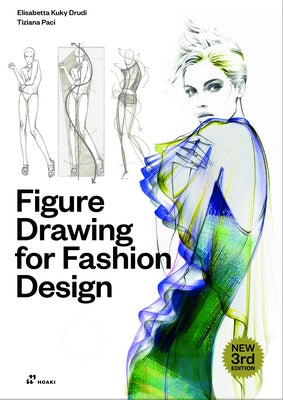 Figure Drawing for Fashion Design, Vol. 1 by Drudi, Elisabetta Kuky