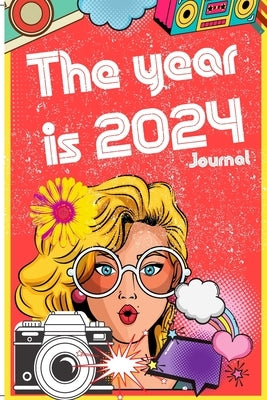 2024: The Year is 2024 Journal by Ak