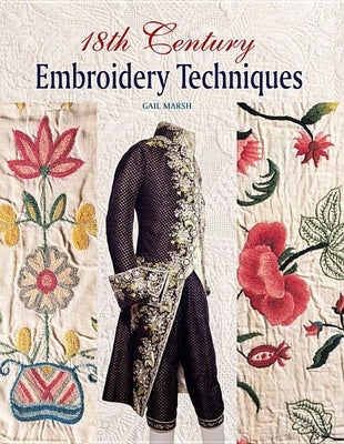 18th Century Embroidery Techniques by Marsh, Gail