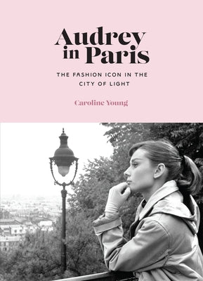Audrey in Paris by Young, Caroline