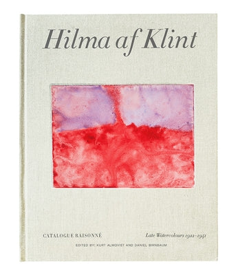 Hilma AF Klint: Late Watercolours 1922-1941: Catalogue Raisonné Volume VI by Af Klint, Hilma