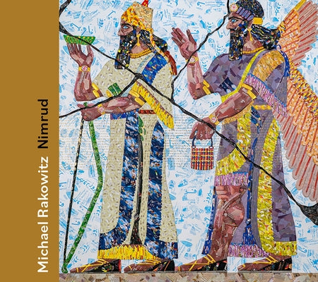 Michael Rakowitz: Nimrud by Rakowitz, Michael