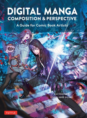 Digital Manga Composition & Perspective: A Guide for Comic Book Artists by Tomono, Rui