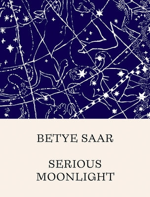 Betye Saar: Serious Moonlight by Saar, Betye