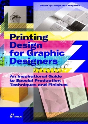 Printing Design for Graphic Designers: An Inspirational Guide to Special Production Techniques and Finishes. by Wang, Shaoqiang