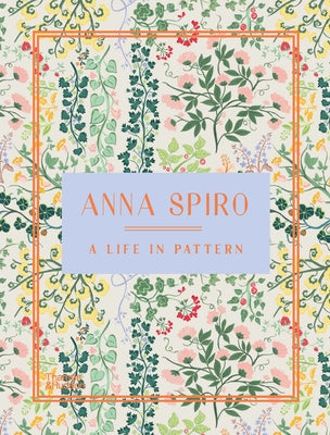 Anna Spiro: A Life in Pattern by Spiro, Anna