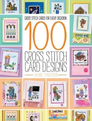 100 Cross Stitch Card Designs by Sanderson, Joanne