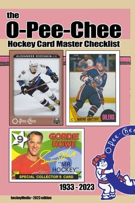 The O-Pee-Chee Hockey Card Master Checklist 2023 by Scott, Richard