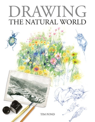 Drawing the Natural World by Pond, Tim