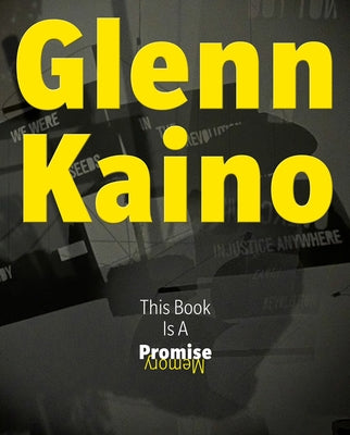 Glenn Kaino: This Book Is a Promise by Kaino, Glenn