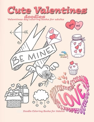 Cute Valentines doodles valentines day coloring books for adults: Doodle coloring books for adults by Dreams, Colored