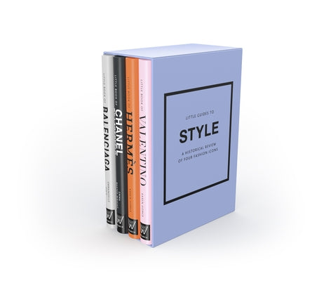 Little Guides to Style III: A Historical Review of Four Fashion Icons by Baxter-Wright, Emma