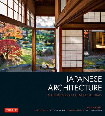 Japanese Architecture: An Exploration of Elements & Forms by Locher, Mira