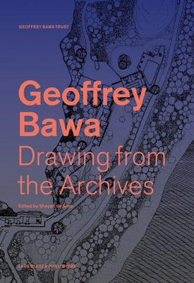 Geoffrey Bawa: Drawing from the Archives by de Silva, Shayari