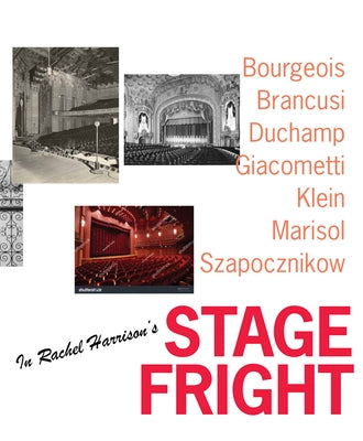 Rachel Harrison's Stage Fright by Harrison, Rachel