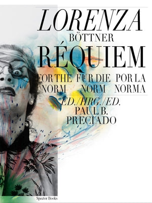 Lorenza B?ttner: Requiem for the Norm by Bottner, Lorenza