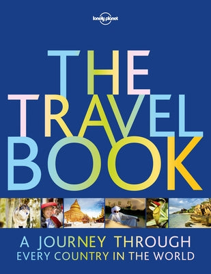 Lonely Planet the Travel Book: A Journey Through Every Country in the World by Planet, Lonely