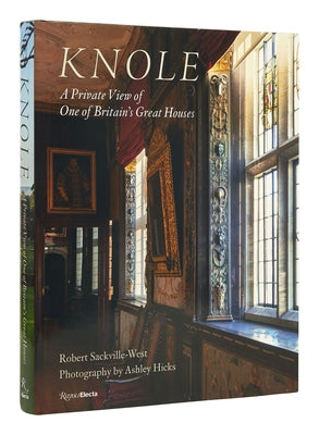 Knole: A Private View of One of Britain's Great Houses by Sackville-West, Robert