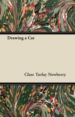 Drawing a Cat by Newberry, Clare Turlay