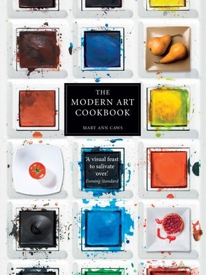 The Modern Art Cookbook by Caws, Mary Ann