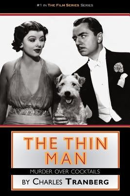 The Thin Man Films Murder Over Cocktails by Tranberg, Charles