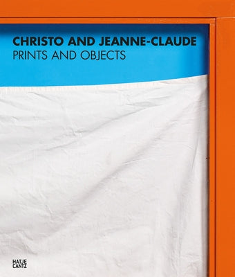 Christo and Jeanne-Claude: Prints and Objects: Catalogue Raisonné by Christo &. Jeanne Claude